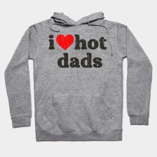 i love hot dads 98 Hoodie
